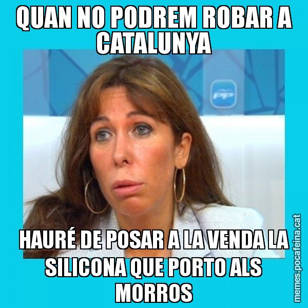 QUAN NO PODREM ROBAR A CATALUNYA HAURÉ DE POSAR A LA VENDA LA SILICONA QUE PORTO ALS MORROS - Alícia Sánchez Camacho