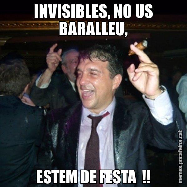 INVISIBLES, NO US BARALLEU, ESTEM DE FESTA  !! - Laporta de Festa