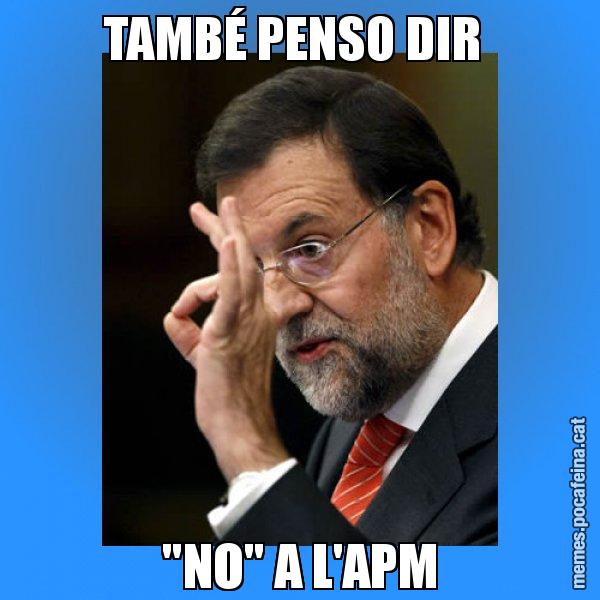 TAMBÉ PENSO DIR  "NO" A L'APM - Rajoy Zero