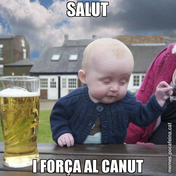 SALUT I FORÇA AL CANUT - El nen begut