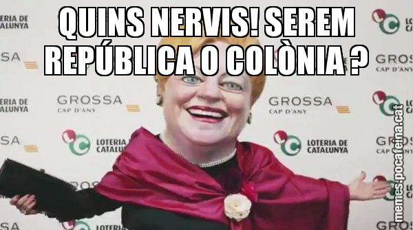 QUINS NERVIS! SEREM REPÚBLICA O COLÒNIA ? - La Grossa de cap d'any