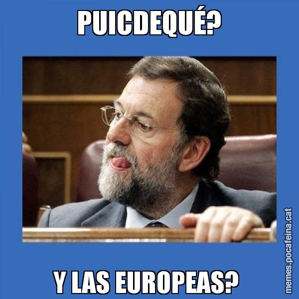 PUICDEQUÉ? Y LAS EUROPEAS? - Mmmmmariano Rajoy