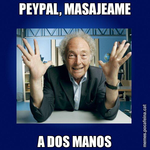 PEYPAL, MASAJEAME A DOS MANOS - Eduard Punset