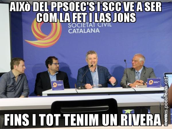 AIXò DEL PPSOEC'S I SCC VE A SER COM LA FET I LAS JONS FINS I TOT TENIM UN RIVERA !