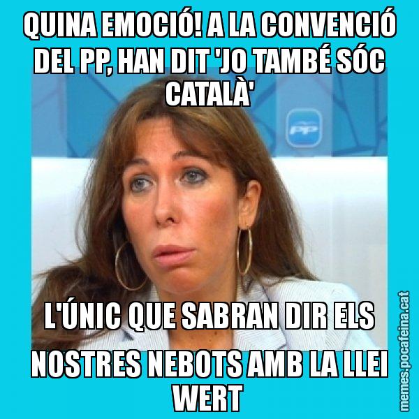 QUINA EMOCIÓ! A LA CONVENCIÓ DEL PP, HAN DIT 'JO TAMBÉ SÓC CATALÀ' L'ÚNIC QUE SABRAN DIR ELS NOSTRES NEBOTS AMB LA LLEI WERT - Alícia Sánchez Camacho