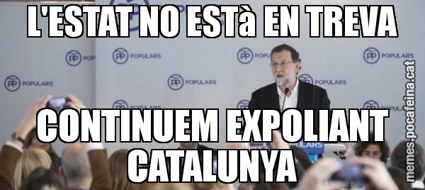 L'ESTAT NO ESTà EN TREVA CONTINUEM EXPOLIANT CATALUNYA