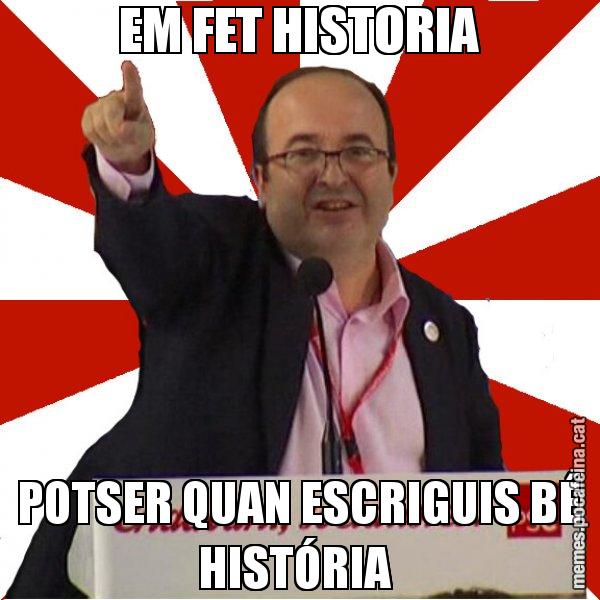 EM FET HISTORIA POTSER QUAN ESCRIGUIS BÉ HISTÓRIA - Miquel Iceta