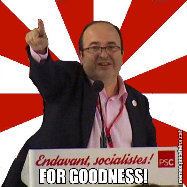 FOR GOODNESS! - Miquel Iceta