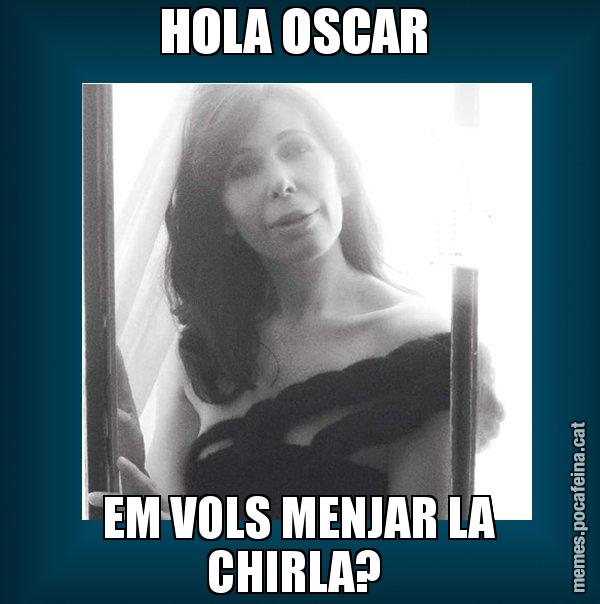 HOLA OSCAR  EM VOLS MENJAR LA CHIRLA? - Alícia Sánchez Mairena