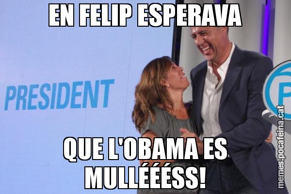 EN FELIP ESPERAVA QUE L'OBAMA ES MULLÉÉÉSS!