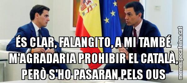 ÉS CLAR, FALANGITO, A MI TAMBÉ M'AGRADARIA PROHIBIR EL CATALÀ, PERÒ S'HO PASARAN PELS OUS