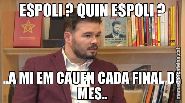ESPOLI ? QUIN ESPOLI ? ..A MI EM CAUEN CADA FINAL DE MES..