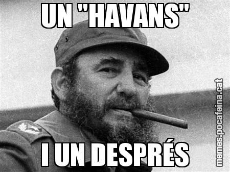 UN "HAVANS" I UN DESPRÉS
