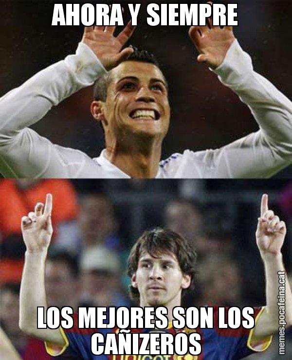 AHORA Y SIEMPRE LOS MEJORES SON LOS CAÑIZEROS - Messi VS Cristiano