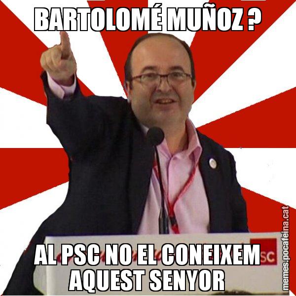 BARTOLOMÉ MUÑOZ ? AL PSC NO EL CONEIXEM AQUEST SENYOR - Miquel Iceta