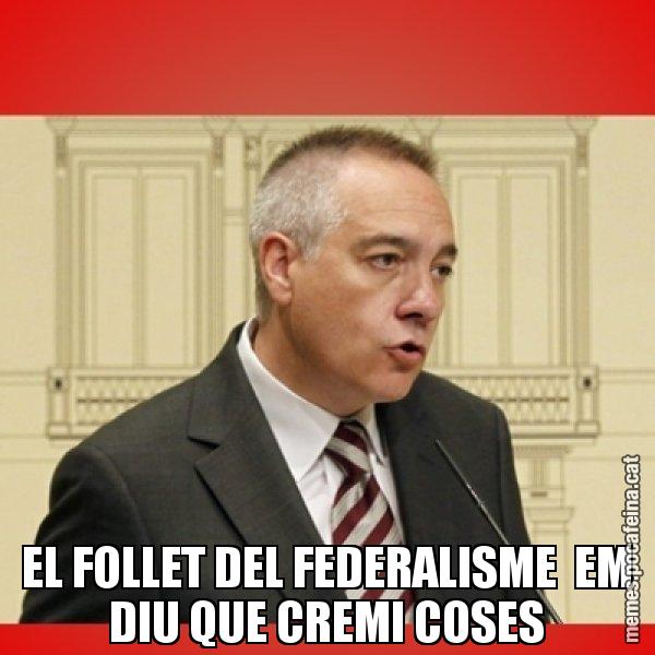 EL FOLLET DEL FEDERALISME  EM DIU QUE CREMI COSES - Pere Navarro