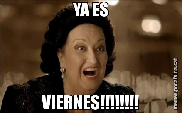 YA ES VIERNES!!!!!!!! - Montserrat Caballé