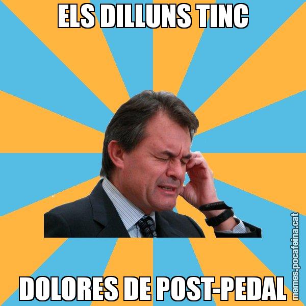 ELS DILLUNS TINC DOLORES DE POST-PEDAL - Artur Mas Turbat