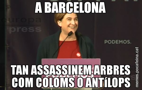 A BARCELONA TAN ASSASSINEM ARBRES COM COLOMS O ANTíLOPS