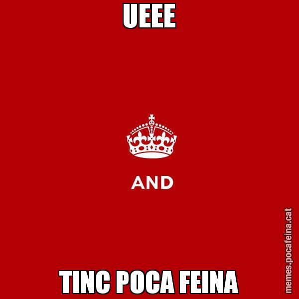 UEEE TINC POCA FEINA - Keep