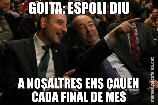GOITA: ESPOLI DIU A NOSALTRES ENS CAUEN CADA FINAL DE MES
