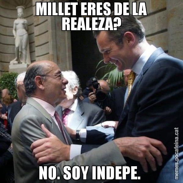 MILLET ERES DE LA REALEZA? NO. SOY INDEPE. - Millet i Urdangarin
