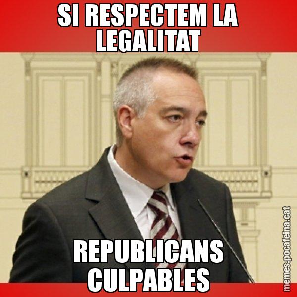 SI RESPECTEM LA LEGALITAT REPUBLICANS CULPABLES - Pere Navarro