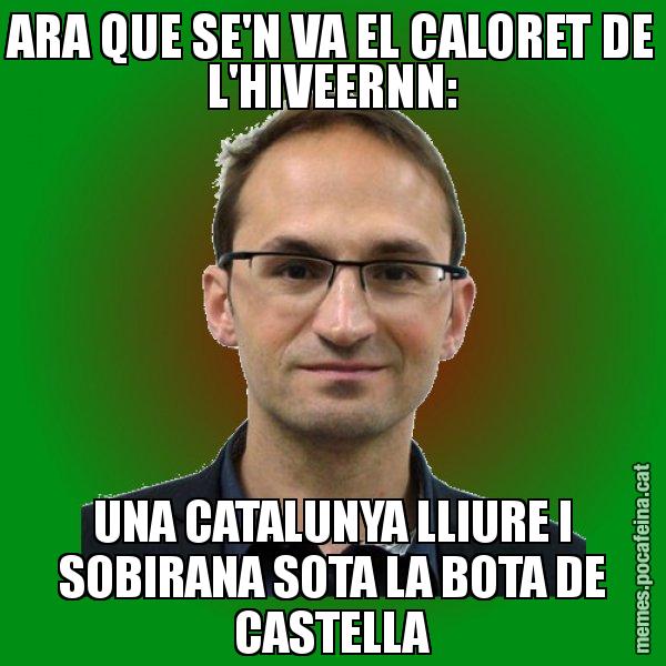 ARA QUE SE'N VA EL CALORET DE L'HIVEERNN: UNA CATALUNYA LLIURE I SOBIRANA SOTA LA BOTA DE CASTELLA - Joan Herrera