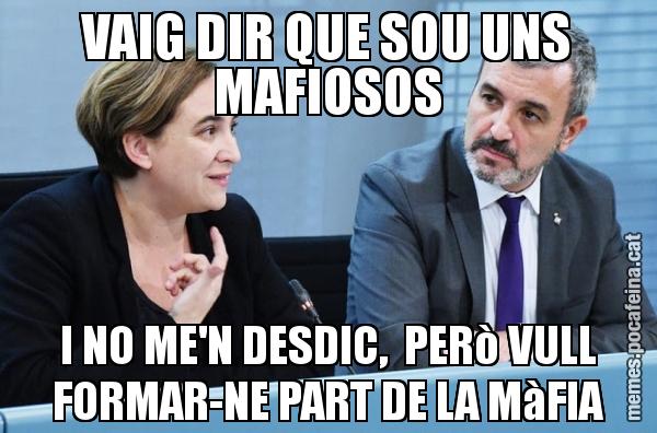 VAIG DIR QUE SOU UNS MAFIOSOS I NO ME'N DESDIC,  PERò VULL FORMAR-NE PART DE LA MàFIA