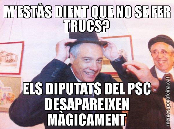 M'ESTÀS DIENT QUE NO SE FER TRUCS? ELS DIPUTATS DEL PSC DESAPAREIXEN MÀGICAMENT - El mag Navarro