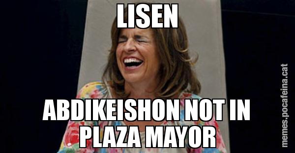 LISEN ABDIKEISHON NOT IN PLAZA MAYOR