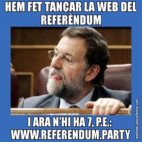 HEM FET TANCAR LA WEB DEL REFERÈNDUM I ARA N'HI HA 7, P.E.:  WWW.REFERENDUM.PARTY - Mmmmmariano Rajoy