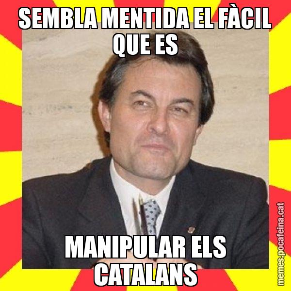 SEMBLA MENTIDA EL FÀCIL QUE ES MANIPULAR ELS CATALANS - SuprunaArtur Mas