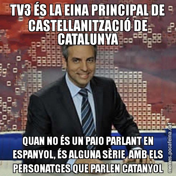 TV3 ÉS LA EINA PRINCIPAL DE CASTELLANITZACIÓ DE CATALUNYA QUAN NO ÉS UN PAIO PARLANT EN ESPANYOL, ÉS ALGUNA SÈRIE AMB ELS PERSONATGES QUE PARLEN CATANYOL - Trollicer