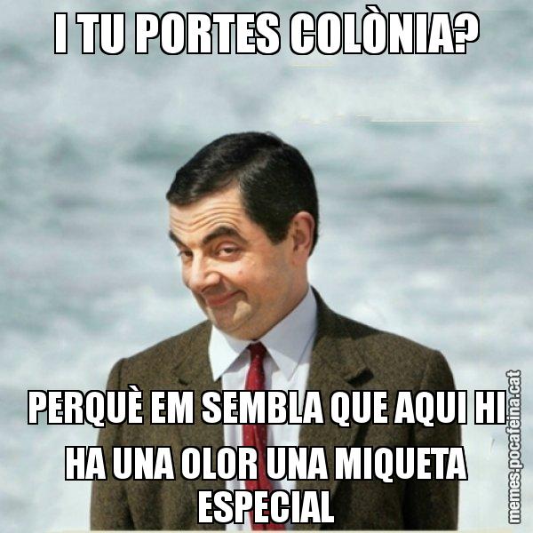 I TU PORTES COLÒNIA? PERQUÈ EM SEMBLA QUE AQUI HI HA UNA OLOR UNA MIQUETA ESPECIAL - Mr. Bean
