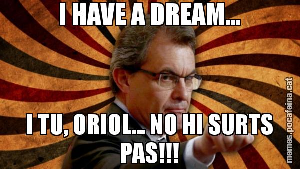 I HAVE A DREAM... I TU, ORIOL... NO HI SURTS PAS!!!