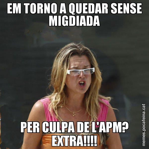 EM TORNO A QUEDAR SENSE MIGDIADA PER CULPA DE L'APM? EXTRA!!!! - Anna Tarrés