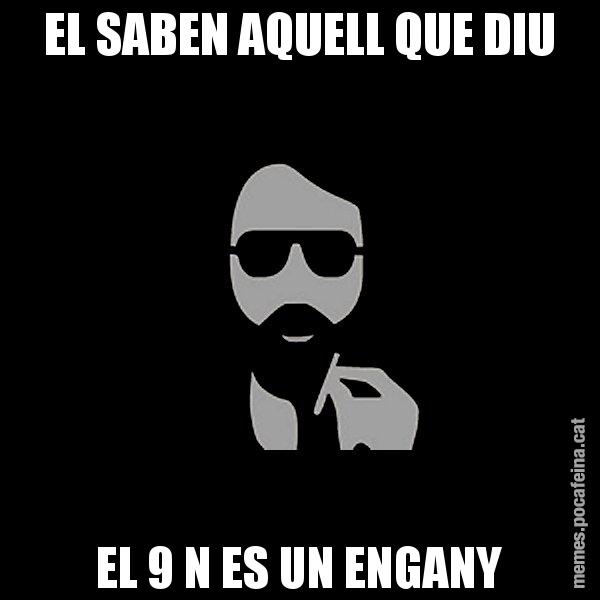 EL SABEN AQUELL QUE DIU EL 9 N ES UN ENGANY - Eugenio