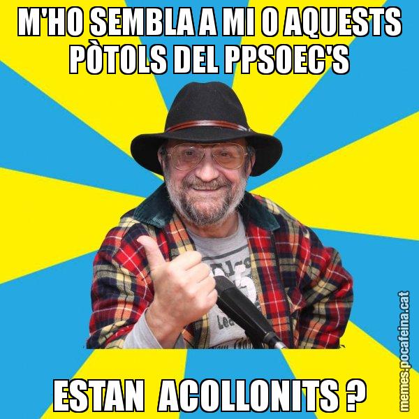 M'HO SEMBLA A MI O AQUESTS PÒTOLS DEL PPSOEC'S ESTAN  ACOLLONITS ? - Tomeu Penya