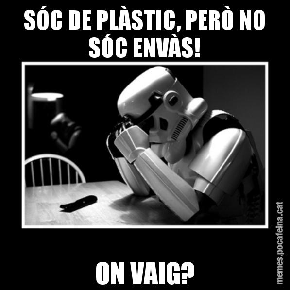 SÓC DE PLÀSTIC, PERÒ NO SÓC ENVÀS! ON VAIG? - Sad Trooper