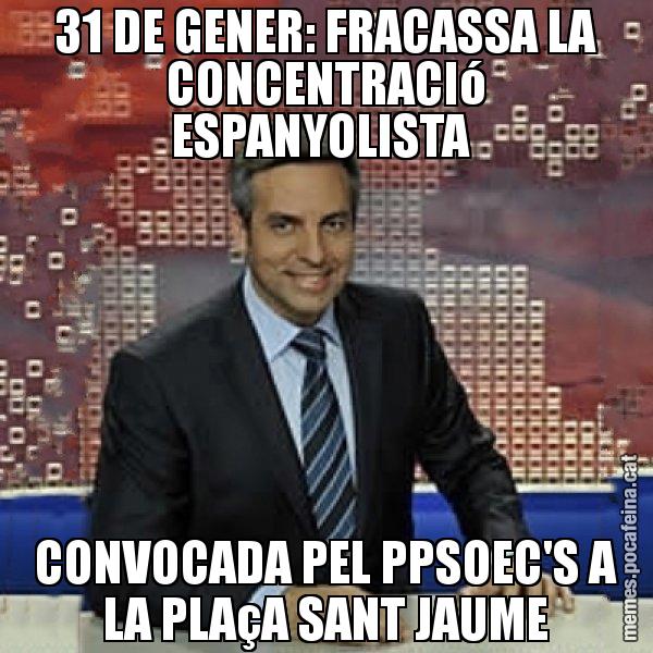 31 DE GENER: FRACASSA LA CONCENTRACIó ESPANYOLISTA  CONVOCADA PEL PPSOEC'S A LA PLAçA SANT JAUME - Trollicer