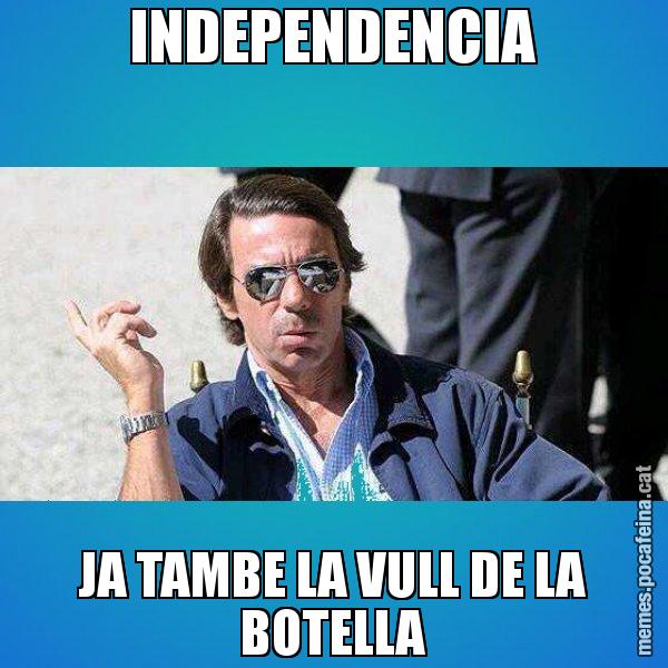 INDEPENDENCIA JA TAMBE LA VULL DE LA BOTELLA - Aznar Lupas