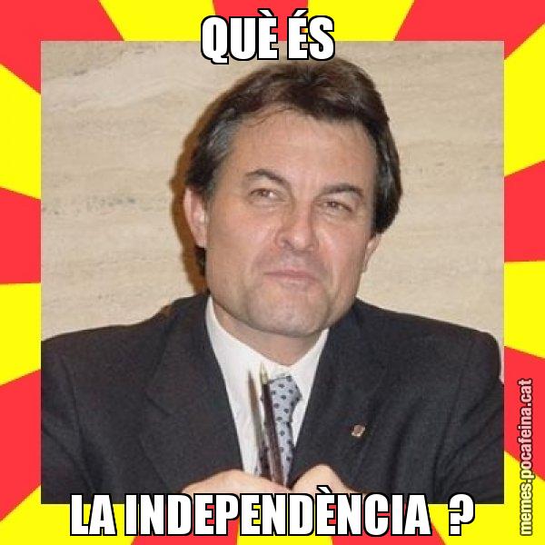 QUÈ ÉS  LA INDEPENDÈNCIA  ? - SuprunaArtur Mas