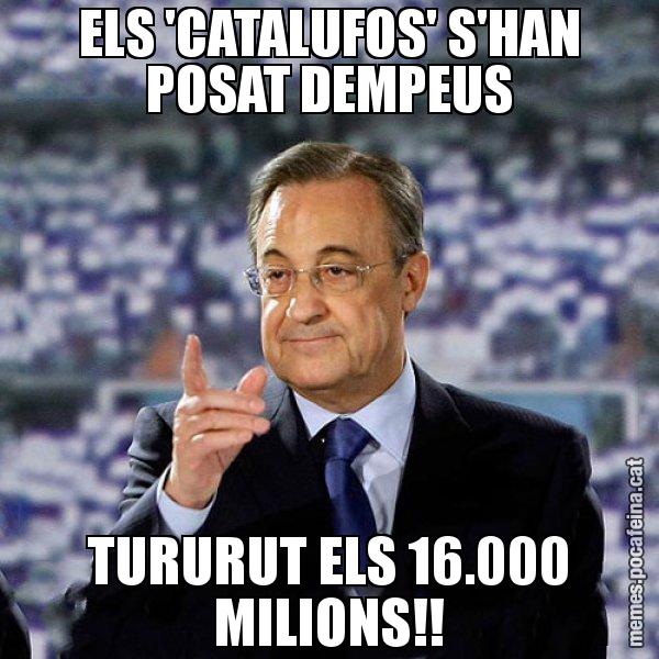 ELS 'CATALUFOS' S'HAN POSAT DEMPEUS TURURUT ELS 16.000 MILIONS!! - Florentino