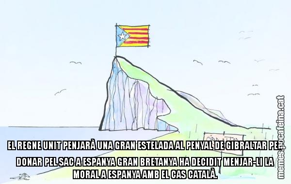 EL REGNE UNIT PENJARÀ UNA GRAN ESTELADA AL PENYAL DE GIBRALTAR PER DONAR PEL SAC A ESPANYA GRAN BRETANYA HA DECIDIT MENJAR-LI LA MORAL A ESPANYA AMB EL CAS CATALÀ.