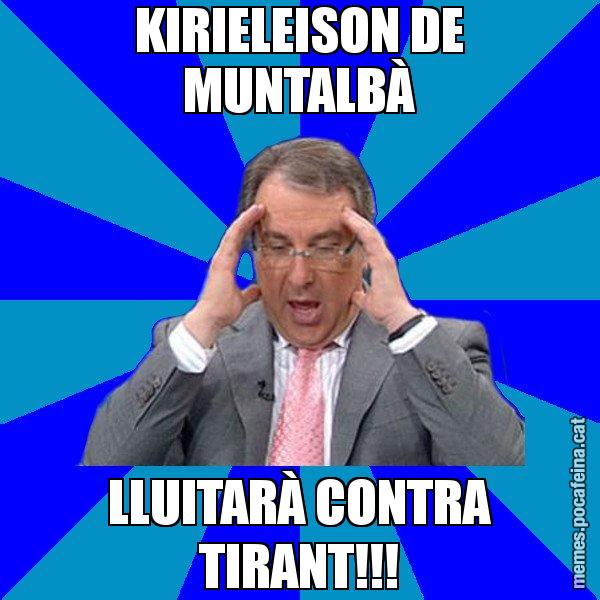 KIRIELEISON DE MUNTALBÀ LLUITARÀ CONTRA TIRANT!!! - Cuní Telepatia