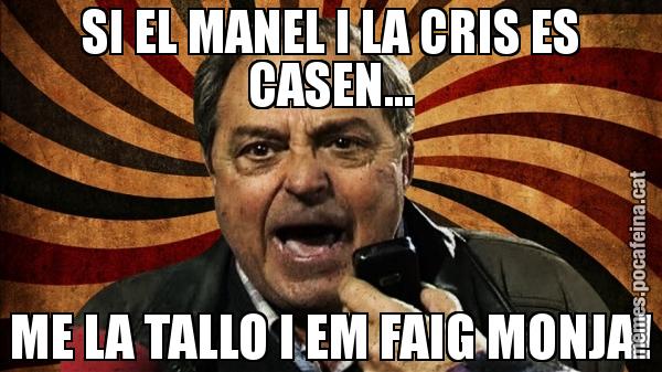 SI EL MANEL I LA CRIS ES CASEN... ME LA TALLO I EM FAIG MONJA!