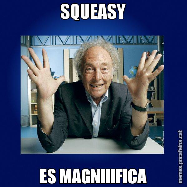 SQUEASY ES MAGNIIIFICA - Eduard Punset