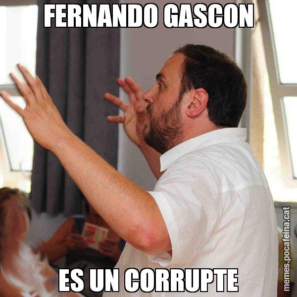 FERNANDO GASCON ES UN CORRUPTE - Oriol Junqueras