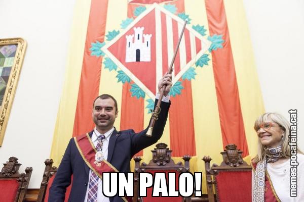 UN PALO!